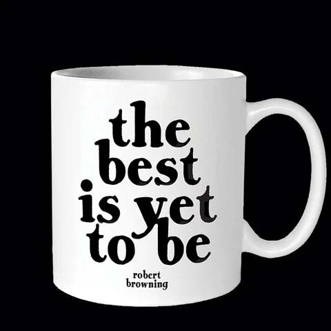 Mug Quotable The Best is Yet to Be